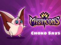 Mysticons Choko Says